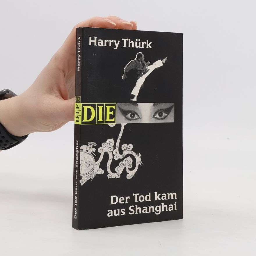 Harry Thürk Der Tod kam aus Shanghai