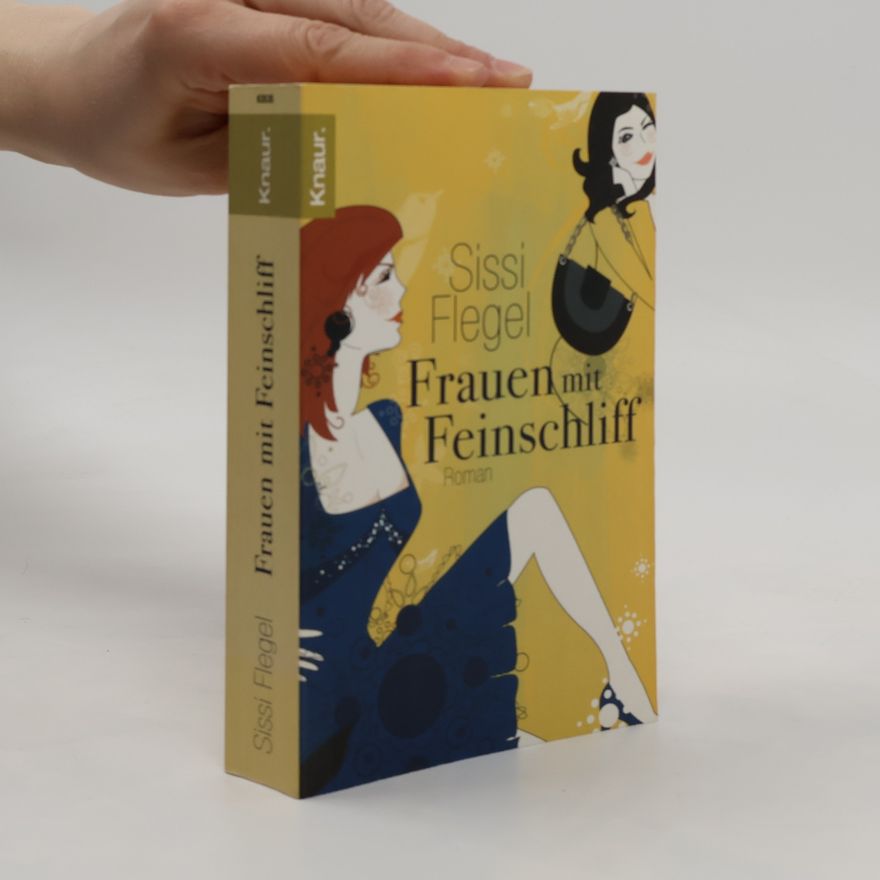 Sissi Flegel Frauen mit Feinschliff. Roman