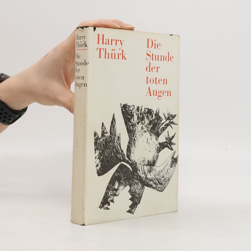 Harry Thürk Die Stunde der toten Augen