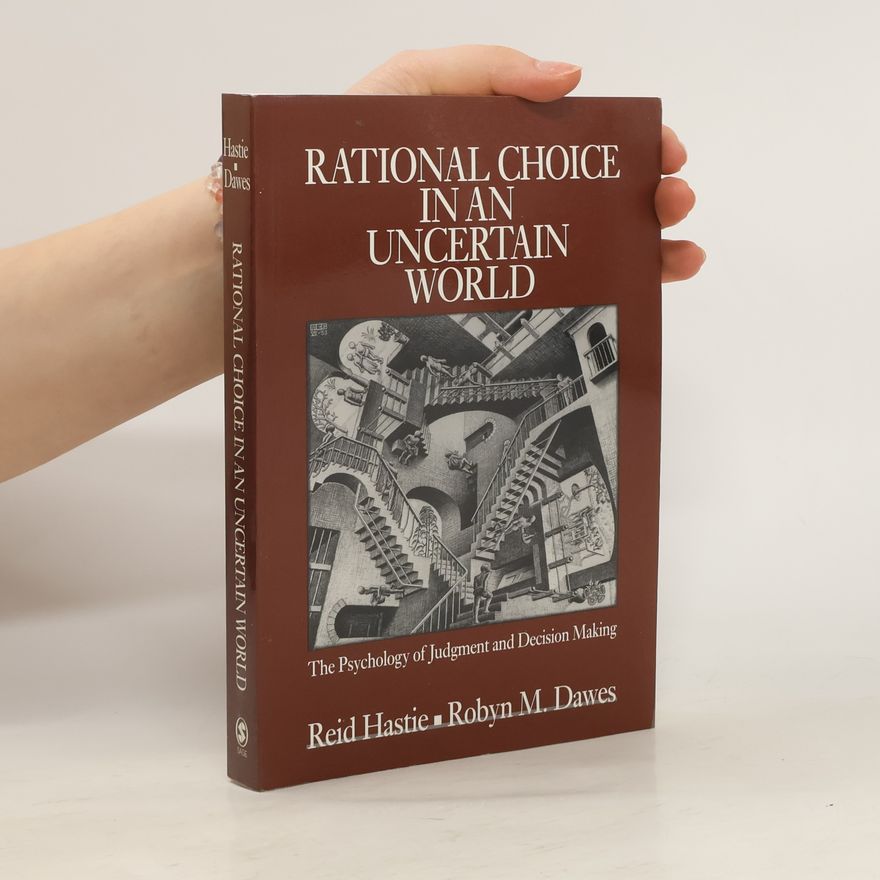Robyn M. Dawes Rational Choice in an Uncertain World