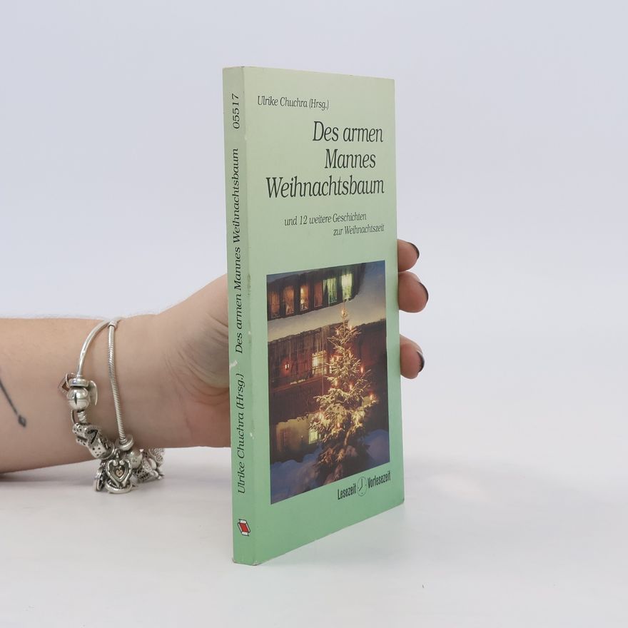 Autorenkollektiv Des armen Mannes Weihnachtsbaum und 12 weitere Geschichten zur Weihnachtszeit