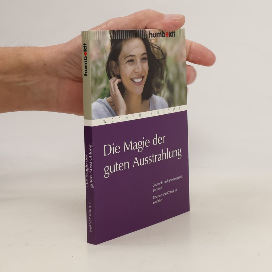 Werner Knigge Die Magie der guten Ausstrahlung