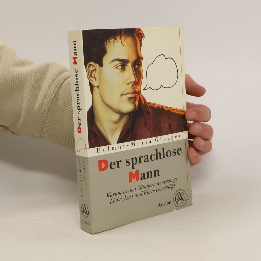 Helmut-Maria Glogger Der sprachlose Mann