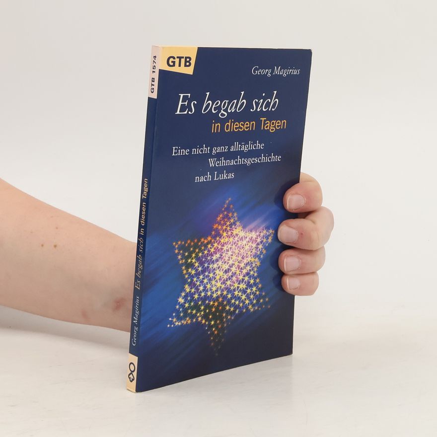 Georg Magirius Es begab sich in diesen Tagen