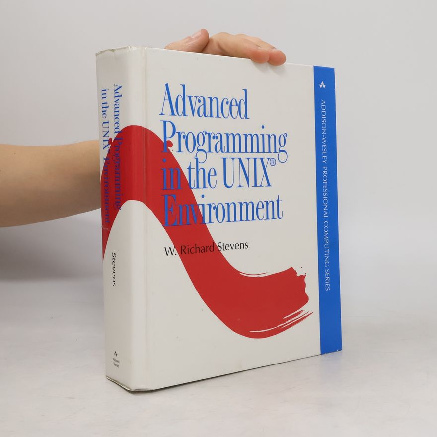W. Richard Stevens Advanced Programming in the UNIX Environment