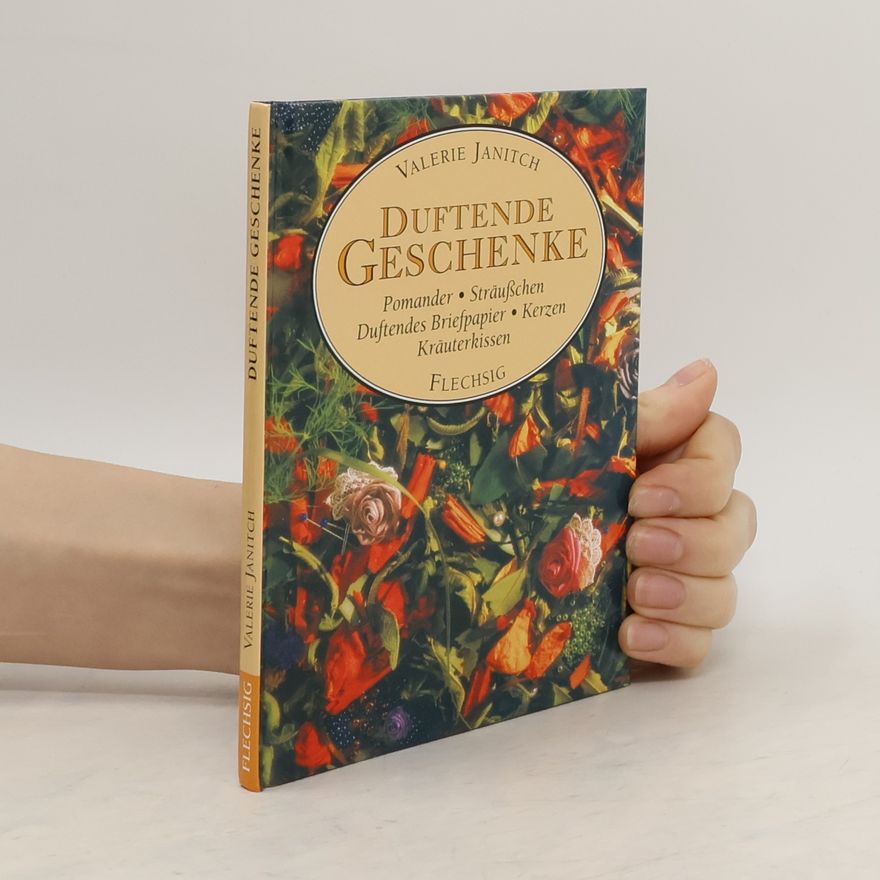 Valerie Janitch Duftende Geschenke