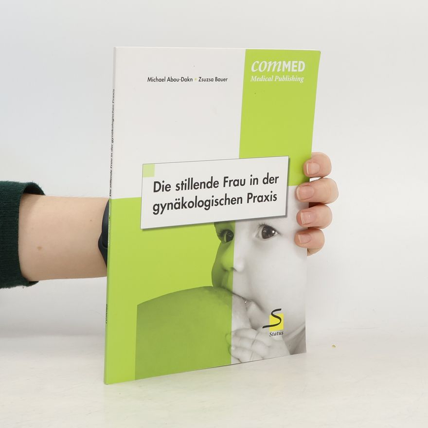 Michael Abou Dakn Die stillende Frau in der gynäkologischen Praxis