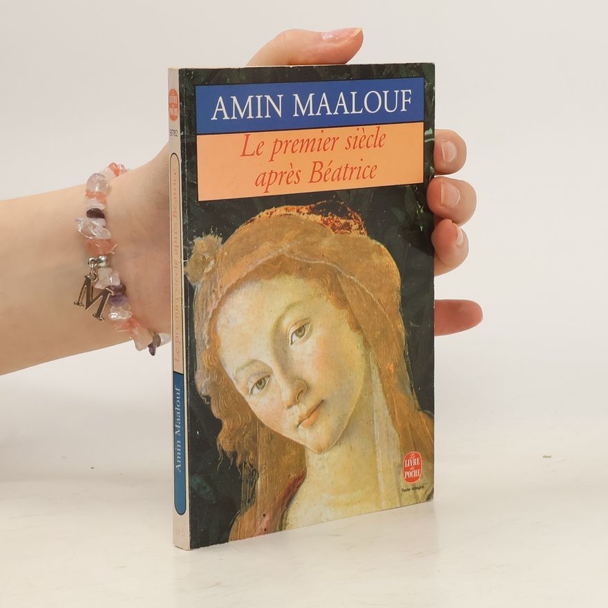 Amin Maalouf Le premier siècle après Béatrice