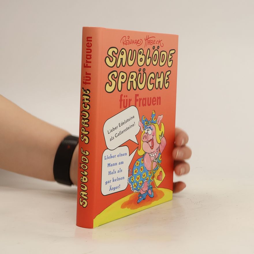 Reinhard Habeck Saublöde Sprüche für Frauen