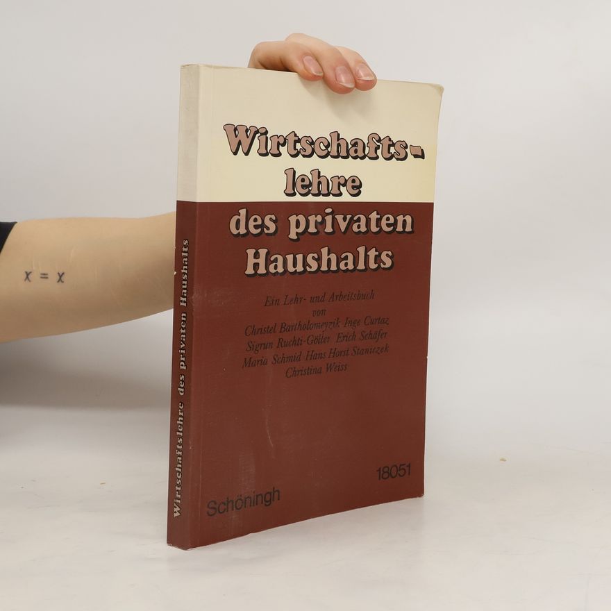 Christel Bartholomeyzik Wirtschaftslehre des privaten Haushalts