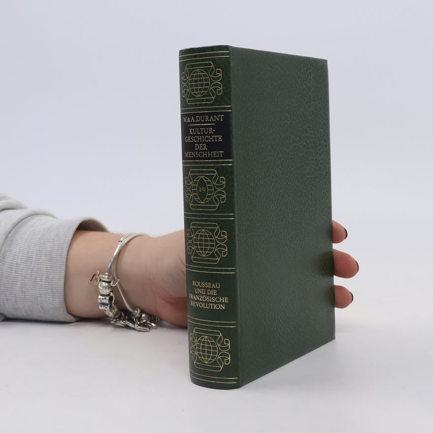 Ariel Durant Kulturgeschichte der Menschheit 29. Rousseau und die Französische Revolution