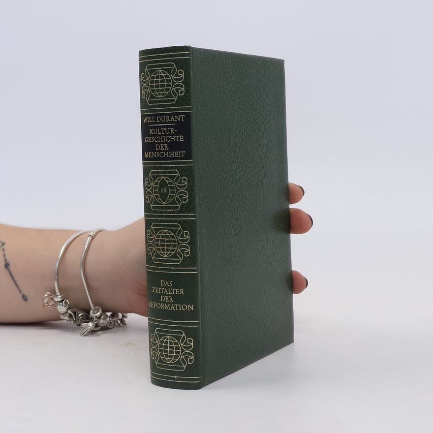 Will Durant Kulturgeschichte der Menscheit 18. Das Zeitalter der Reformation