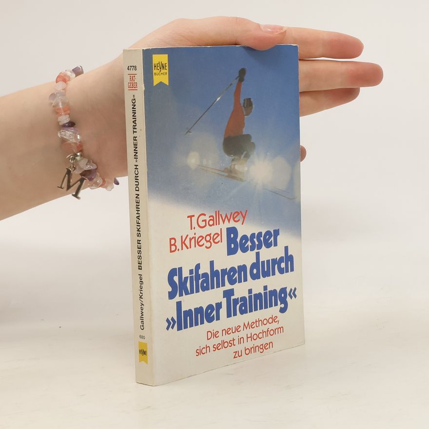 W. Timothy Gallwey Besser Skifahren [Ski fahren] durch "Inner Training"