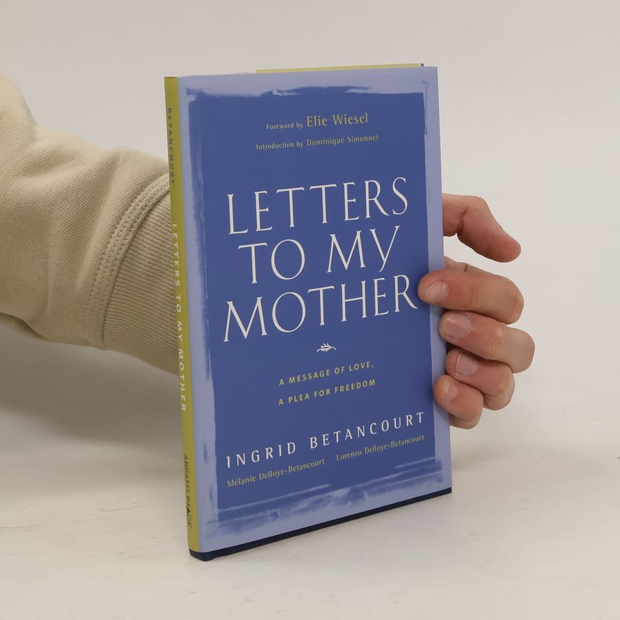 Ingrid Betancourt Letters to My Mother