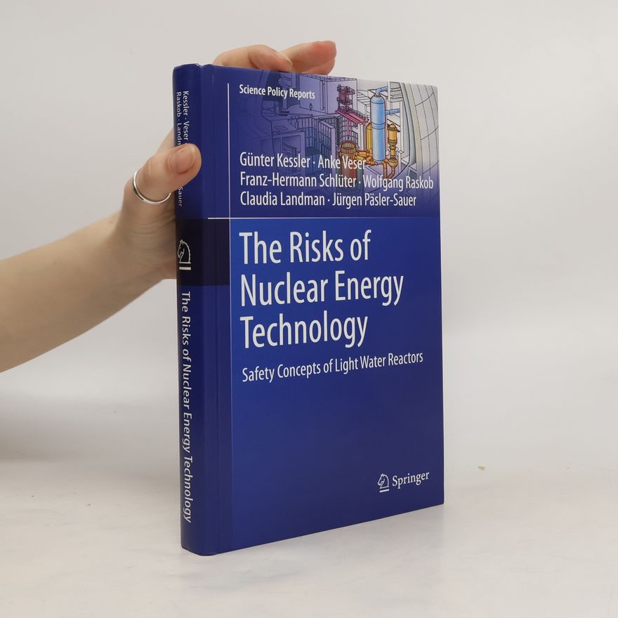 Günter Kessler The Risks of Nuclear Energy Technology