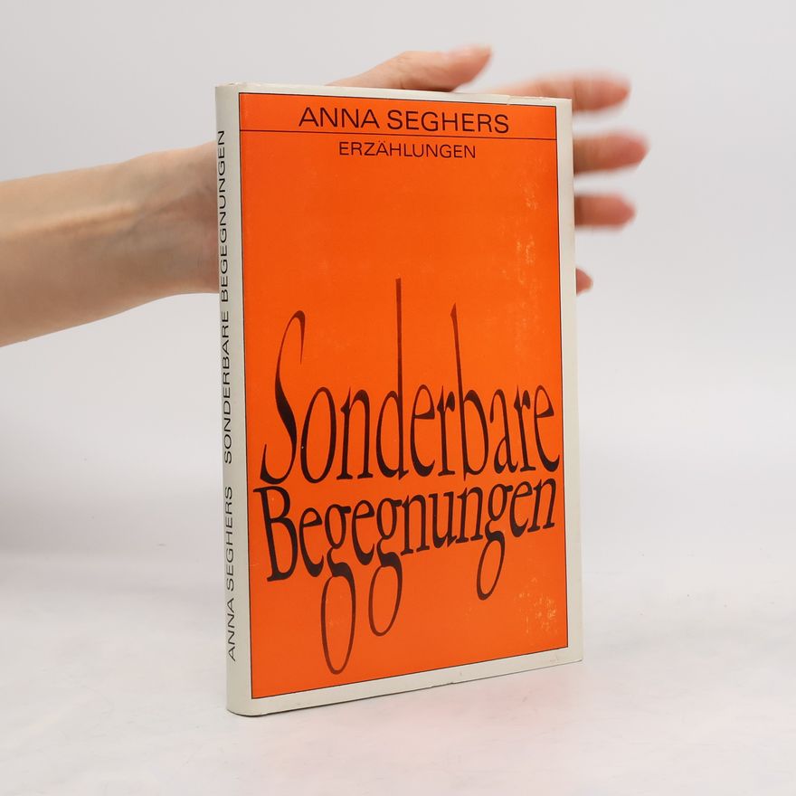 Anna Seghers Sonderbare begegnungen