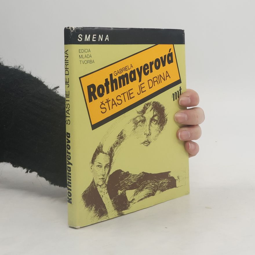 Gabriela Rothmayerová Šťastie je drina
