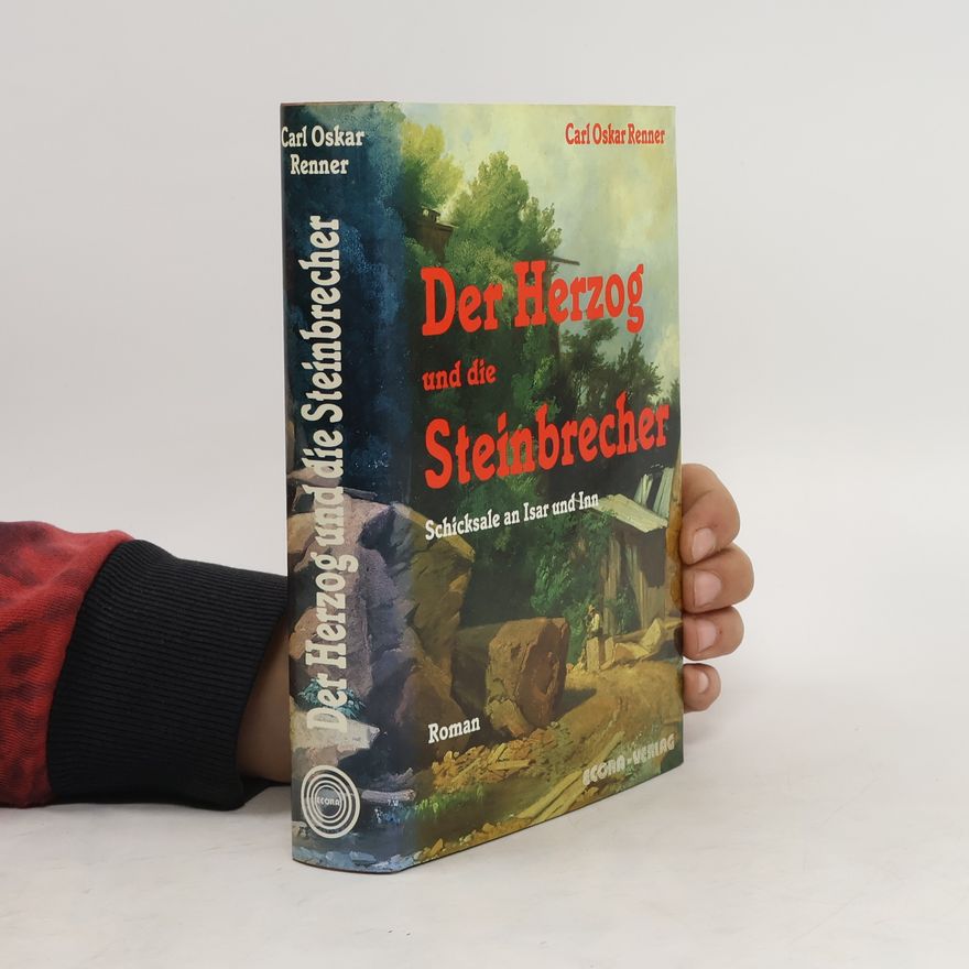 Carl Oskar Renner Der Herzog und die Steinbrecher