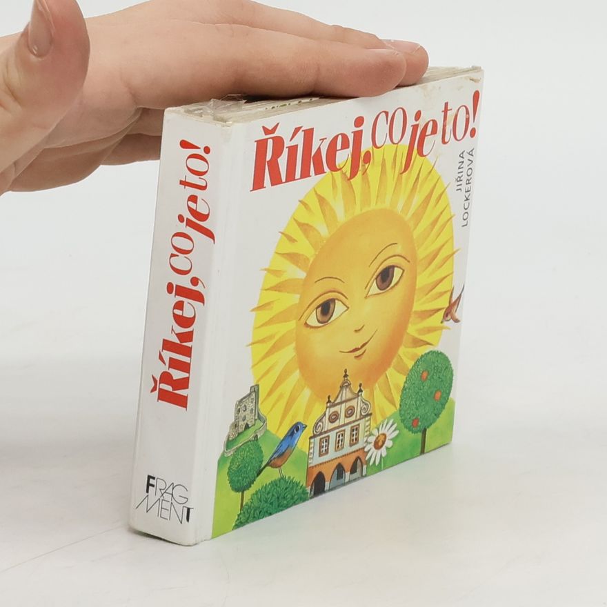 Jiřina Lockerová Říkej, co je to