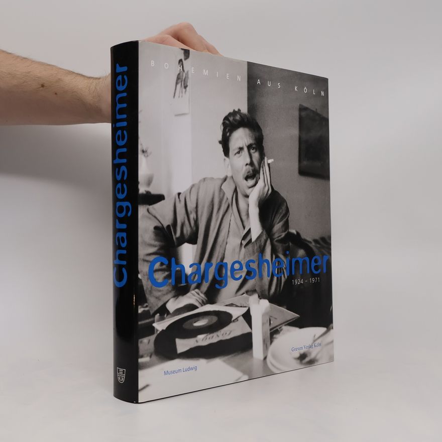 Chargesheimer Chargesheimer 1924-1971. Bohemien aus Köln