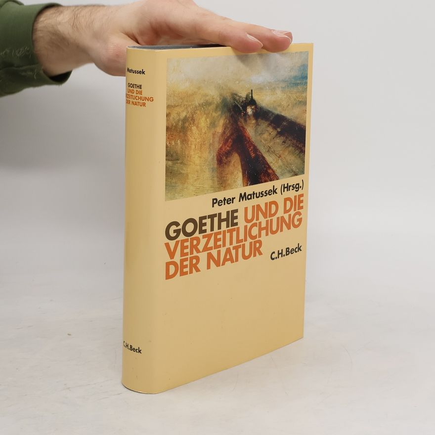 Peter Matussek Goethe und die Verzeitlichung der Natur