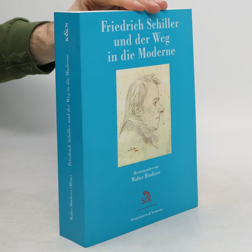 Walter Hinderer Friedrich Schiller und der Weg in die Moderne