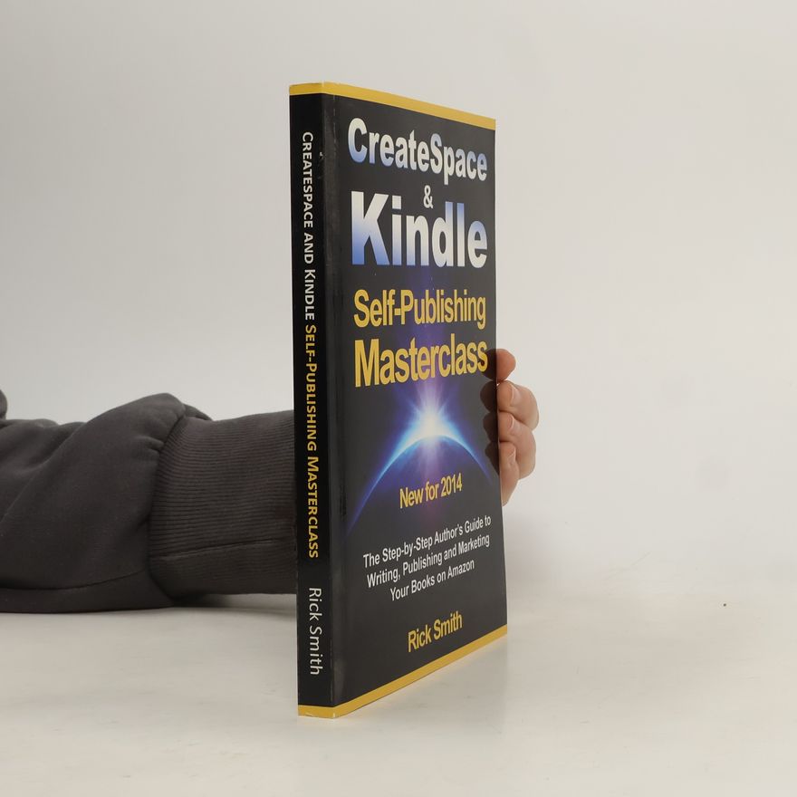 Rick Smith Createspace and Kindle Self-Publishing Masterclass