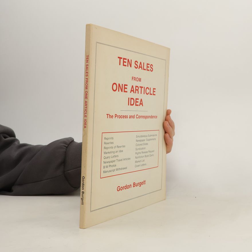Gordon Burgett Ten Sales from One Article Idea. The Process and Correspondence