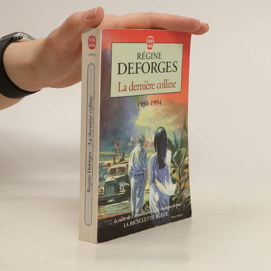 Régine Deforges La dernière colline 1950-1954