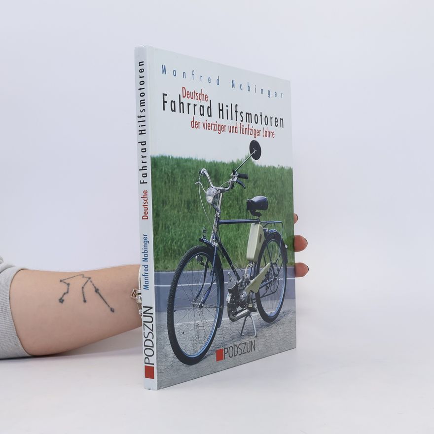 Manfred Nabinger Deutsche Fahrrad-Hilfsmotoren der vierziger und fünfziger Jahre