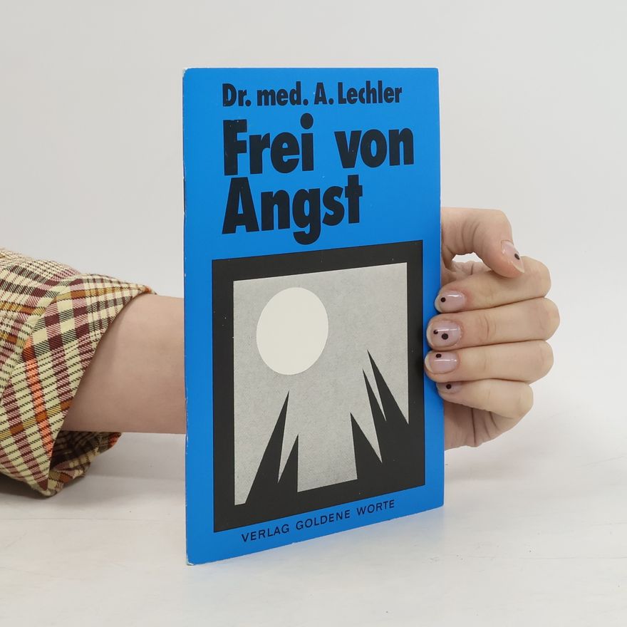 Alfred Lechler Frei von Angst