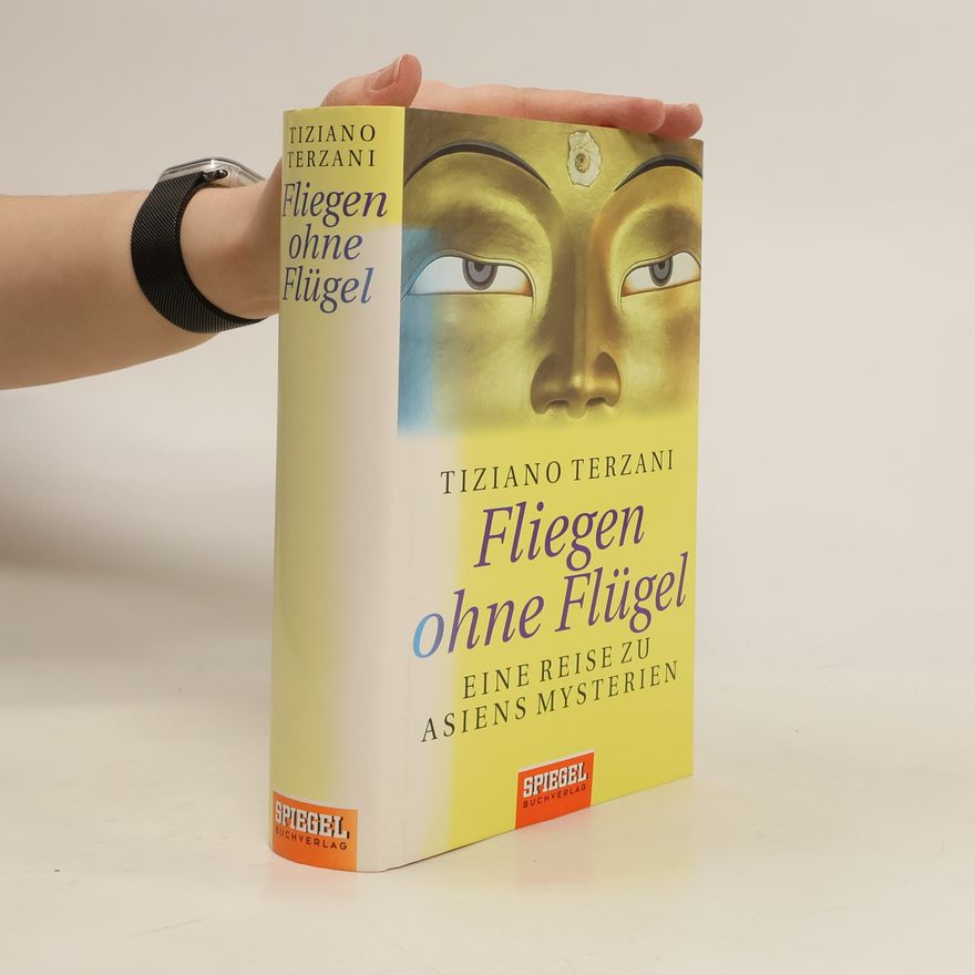 Tiziano Terzani Fliegen ohne Flügel