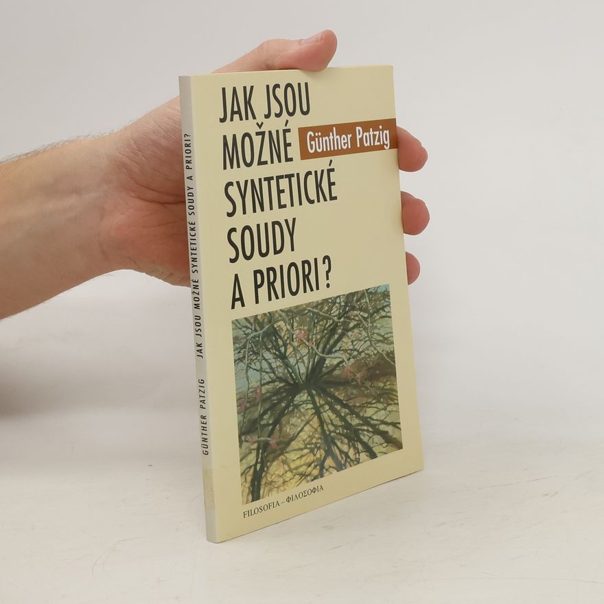Günther Patzig Immanuel Kant: Jak jsou možné syntetické soudy a priori?