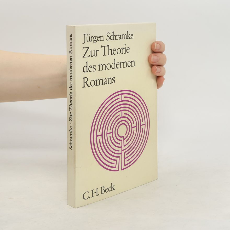 Jürgen Schramke Zur Theorie des modernen Romans