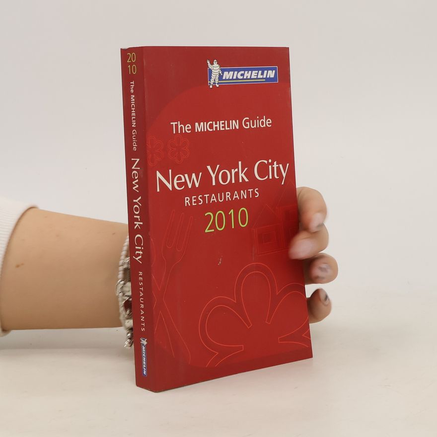 Various authors The Michelin Guide New York City Restaurants 2010