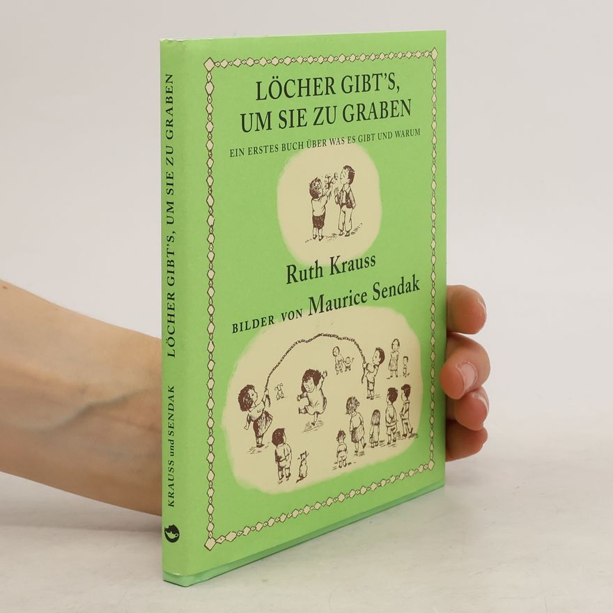 Ruth Krauss Löcher gibt's, um sie zu graben