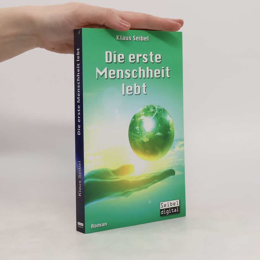 Klaus Seibel Die erste Menschheit lebt