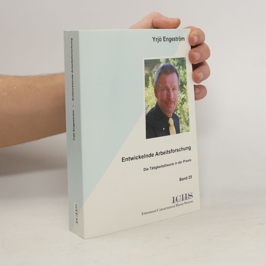 Yrjö Engeström Entwickelnde Arbeitsforschung