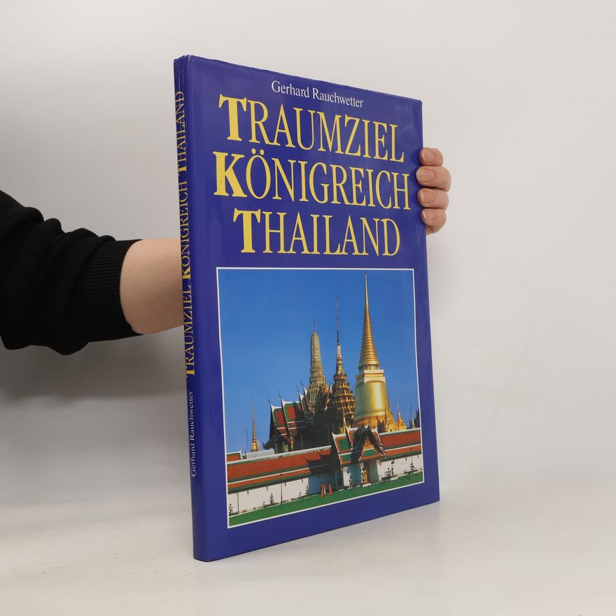 Gerhard Rauchwetter Traumziel Königreich Thailand