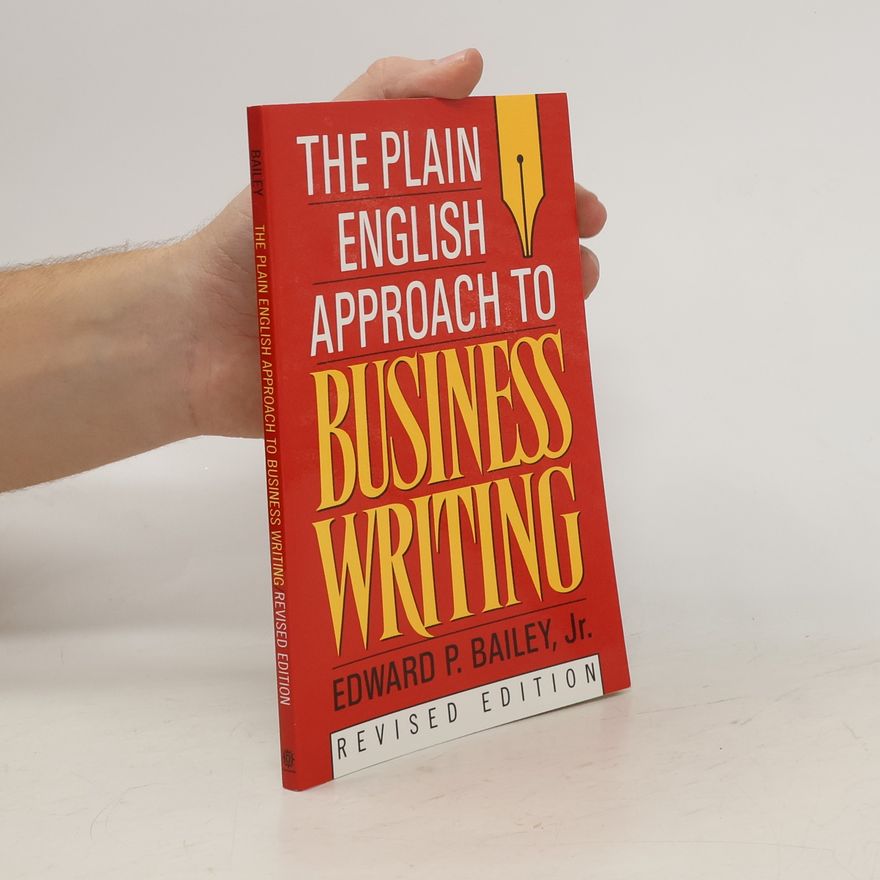 Edward P. Bailey The Plain English Approach to Business Writing