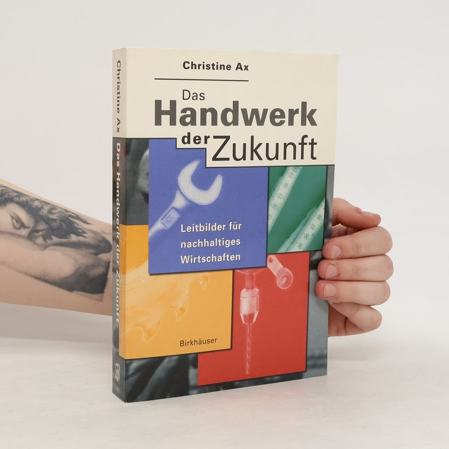 Christine Ax Das Handwerk der Zukunft