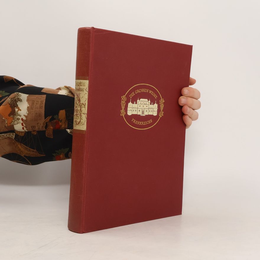 André L. Simon Die Grossen Weine Frankreichs