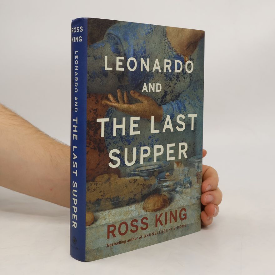Ross King Leonardo and the Last Supper