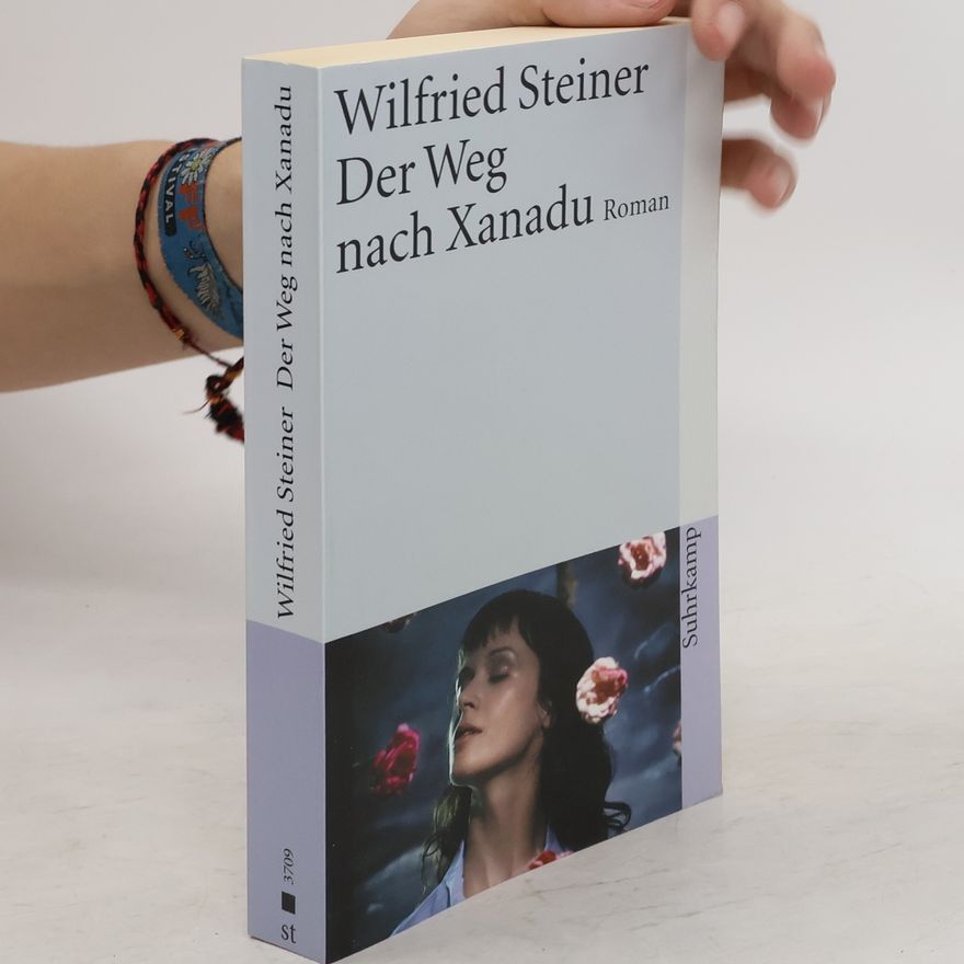 Wilfried Steiner Der Weg nach Xanadu