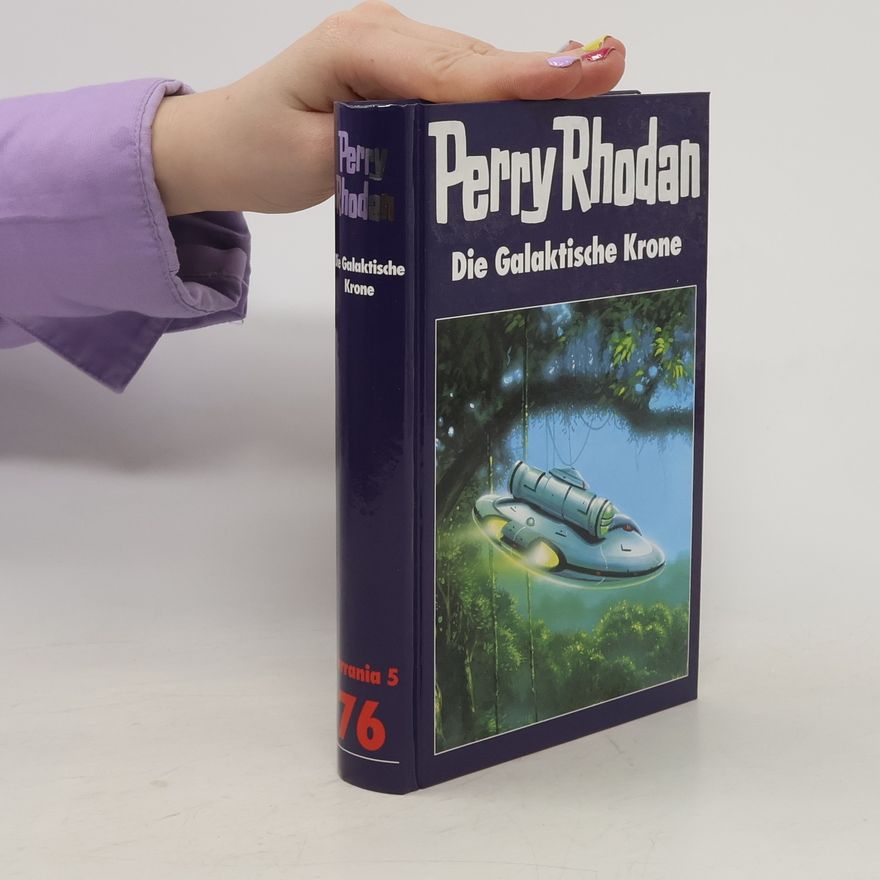 Autorenkollektiv Perry Rhodan. Die Galaktische Krone
