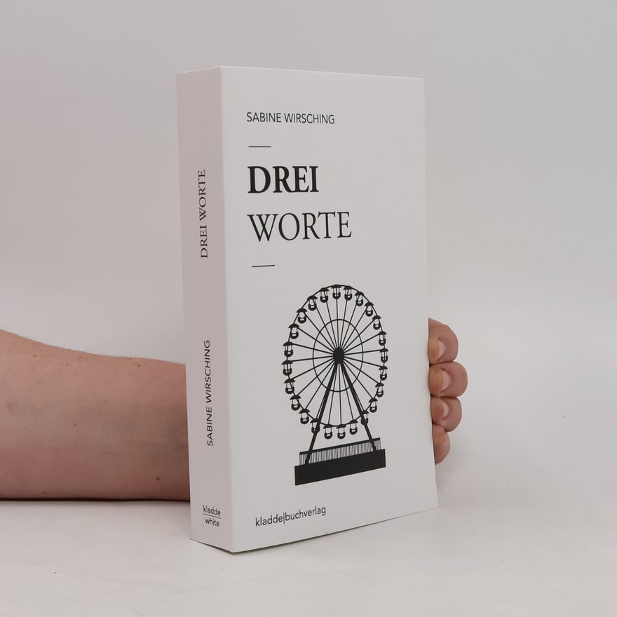 Sabine Wirsching Drei Worte