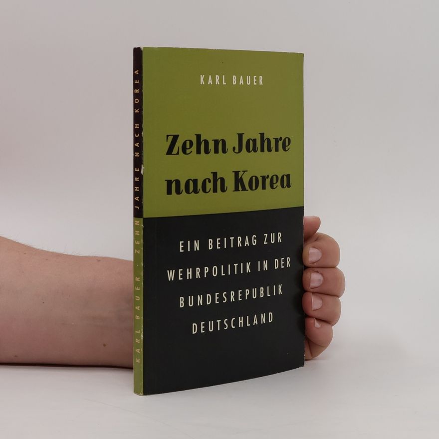 Karl-Oswald Bauer Zehn Jahre Nach Korea