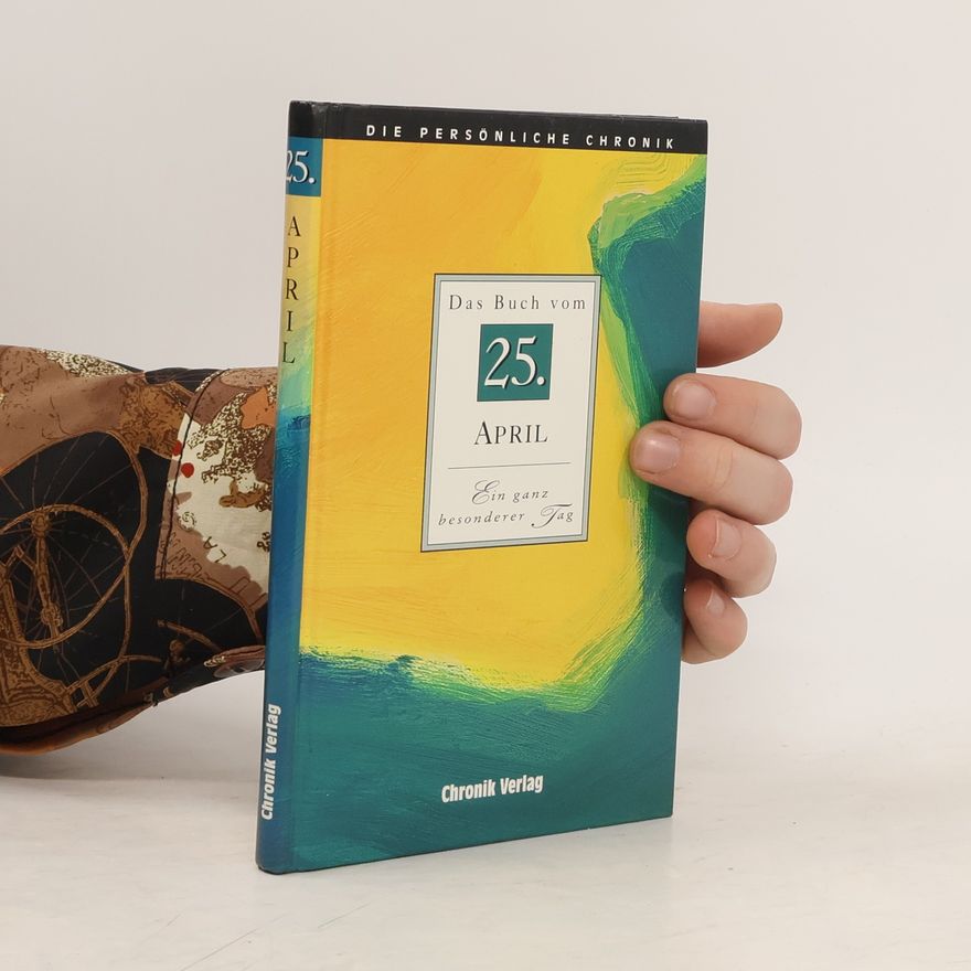 Autorenkollektiv Die persönliche Chronik. Das Buch vom 25. April