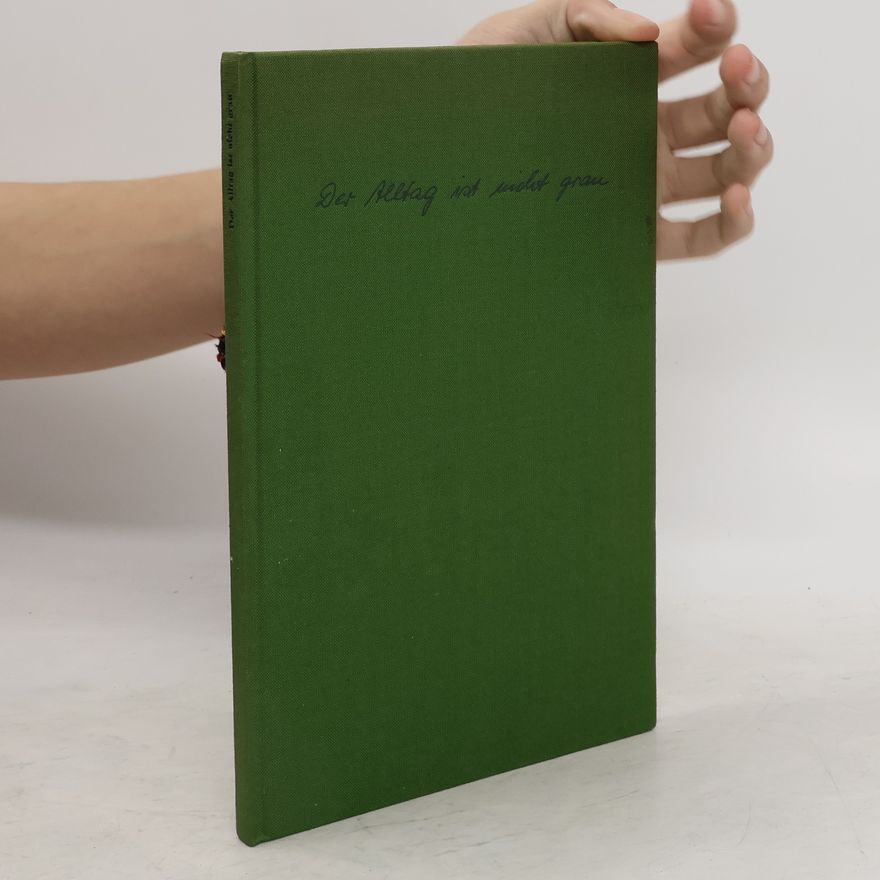 Various authors Der Alltag ist nicht grau (nummeriertes Exemplar)