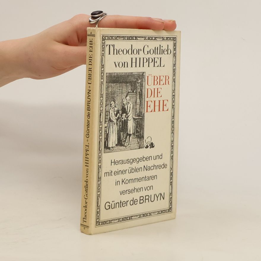 Theodor Gottlieb von Hippel der Ältere Über die Ehe